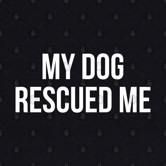 My Dog Rescued Me by evokearo